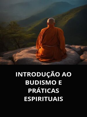 cover image of INTRODUÇÃO AO BUDISMO E PRÁTICAS ESPIRITUAIS